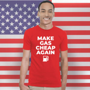 NRSC Make Gas Cheap Again T-Shirt 5 NRSC Make Gas Cheap Again T-Shirt