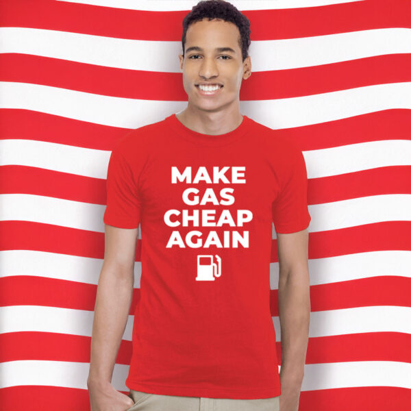 NRSC Make Gas Cheap Again T-Shirt